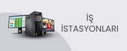 İş İstasyonları